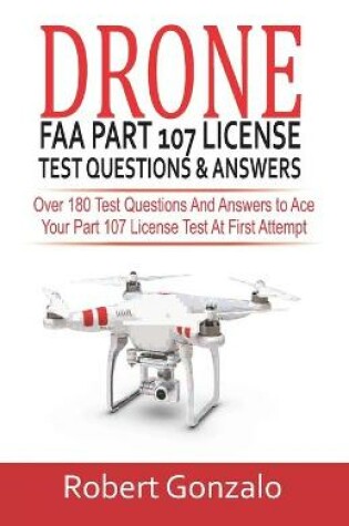 Cover of Drone FAA Part 107 License Practice Test Questions & Answers