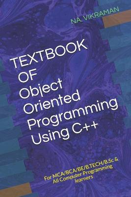 Cover of TEXTBOOK OF Object Oriented Programming Using C++