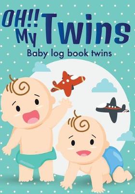 Book cover for Oh!! My Twins - baby log book twins