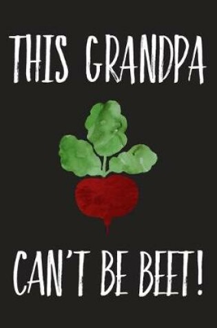 Cover of This Grandpa Can't Be Beet
