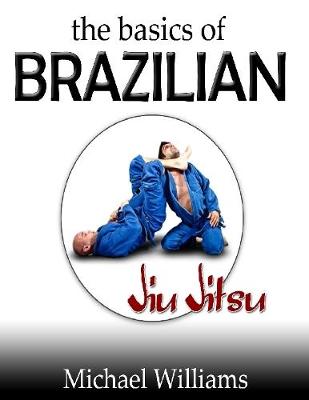 Book cover for The Basics of Brazilian Jiu Jitsu