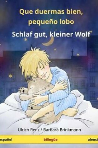 Cover of Que Duermas Bien, Pequeno Lobo - Schlaf Gut, Kleiner Wolf. Libro Infantil Bilingue (Espanol - Aleman)