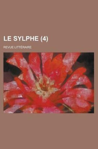 Cover of Le Sylphe; Revue Litteraire (4 )