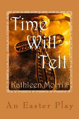 Book cover for Time Will Tell - An Easter Play
