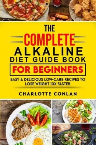 Cover of The Complete Alkaline Diet Guide Book For Beginners