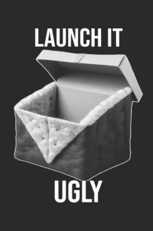 Cover of Launch It Ugly