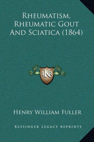 Cover of Rheumatism, Rheumatic Gout and Sciatica (1864)