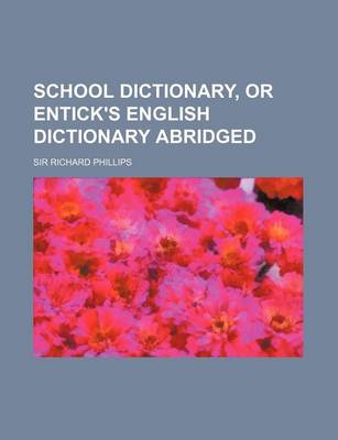 Book cover for School Dictionary, or Entick's English Dictionary Abridged