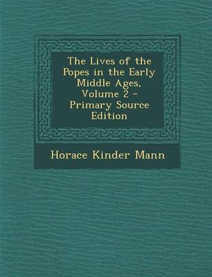 Book cover for The Lives of the Popes in the Early Middle Ages, Volume 2 - Primary Source Edition