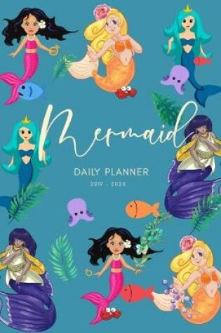 Cover of Planner July 2019- June 2020 Mermaid Monthly Weekly Daily Calendar