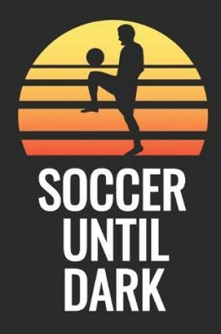 Cover of Soccer Until Dark