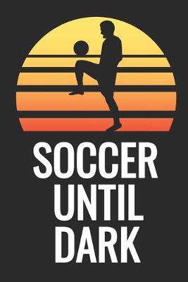 Book cover for Soccer Until Dark