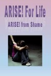 Book cover for ARISE! from Shame