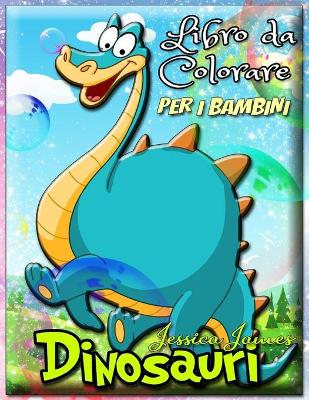 Book cover for Dinosauri Libro da Colorare per i Bambini