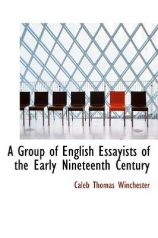 Cover of A Group of English Essayists of the Early Nineteenth Century