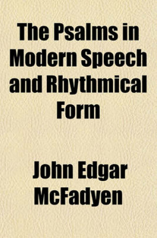 Cover of The Psalms in Modern Speech and Rhythmical Form