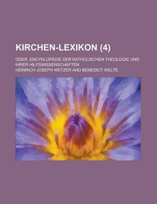 Book cover for Kirchen-Lexikon; Oder, Encyklopadie Der Katholischen Theologie Und Ihrer Hilfswissenschaften (4 )