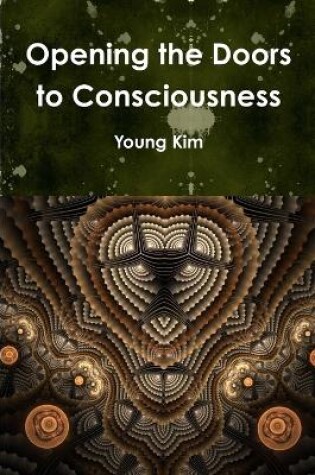 Cover of Opening the Doors to Consciousness