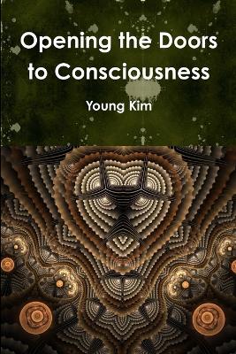 Book cover for Opening the Doors to Consciousness