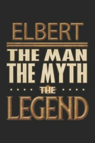 Cover of Elbert The Man The Myth The Legend