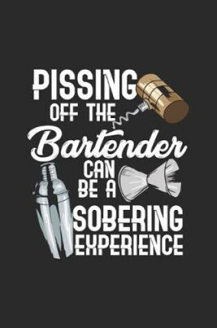 Cover of Pissing Off The Bartender Can Be A Sobering Experience