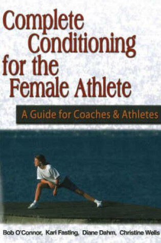 Cover of Complete Conditioning for the Female Athlete