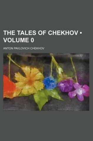 Cover of The Tales of Chekhov (Volume 0)