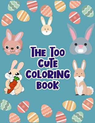 Book cover for The Too Cute Coloring Book