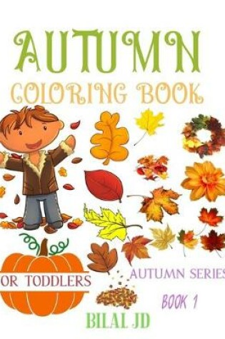 Cover of Autumn Coloring Book for Toddlers