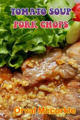 Cover of Tomato Soup Pork Chops