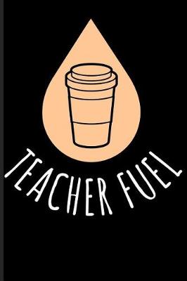 Book cover for Teacher Fuel