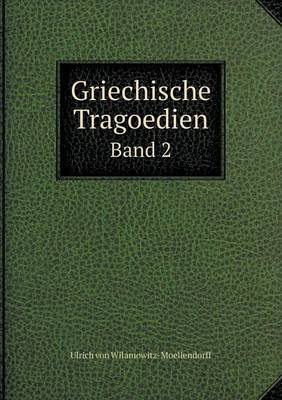 Book cover for Griechische Tragoedien Band 2