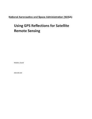 Book cover for Using GPS Reflections for Satellite Remote Sensing