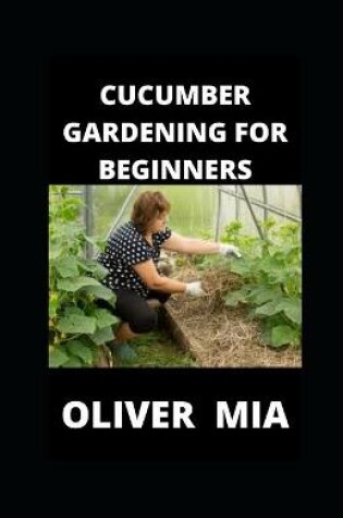 Cover of Cucumber Gardening for Beginners