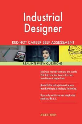 Book cover for Industrial Designer Red-Hot Career Self Assessment Guide; 1184 Real Interview Qu