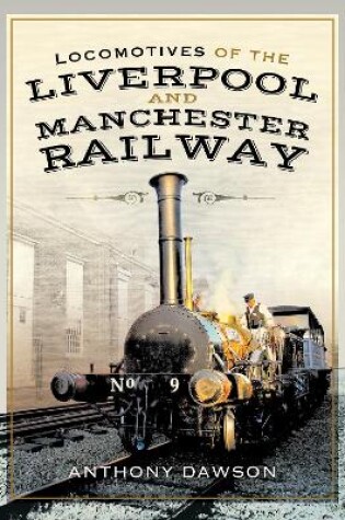 Cover of Locomotives of the Liverpool and Manchester Railway