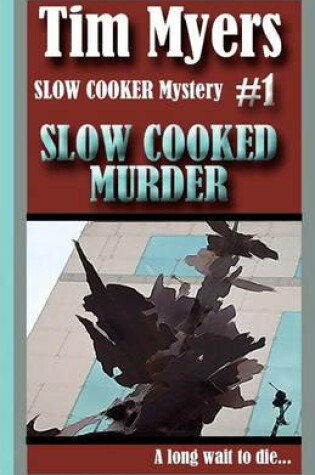 Cover of Slow Cooked Murder