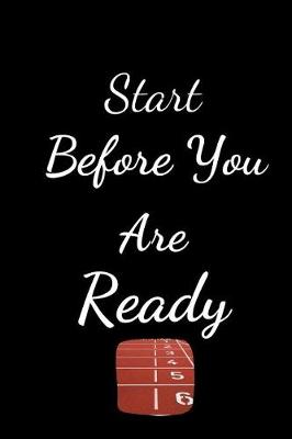 Book cover for Start Before You Are Ready