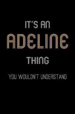 Book cover for It's An Adeline Thing, You Wouldn't Understand