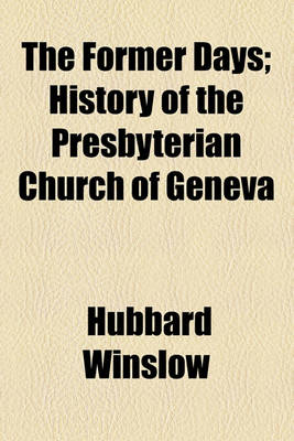 Book cover for The Former Days; History of the Presbyterian Church of Geneva