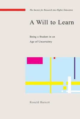 Book cover for A Will to Learn: Being a Student in an Age of Uncertainty