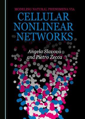 Book cover for Modeling Natural Phenomena via Cellular Nonlinear Networks