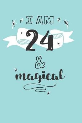 Book cover for I Am 24 And Magical