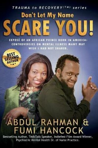 Cover of Don't Let My Name SCARE YOU! Expose of An African Prince Born in America