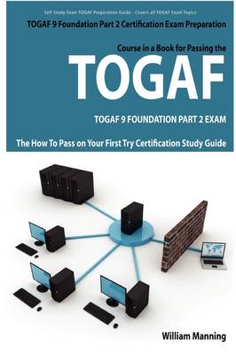 Book cover for Togaf 9 Foundation Part 2 Exam Preparation Course in a Book for Passing the Togaf 9 Foundation Part 2 Certified Exam - The How to Pass on Your First T