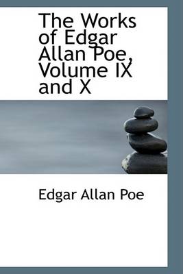 Book cover for The Works of Edgar Allan Poe, Volume IX and X