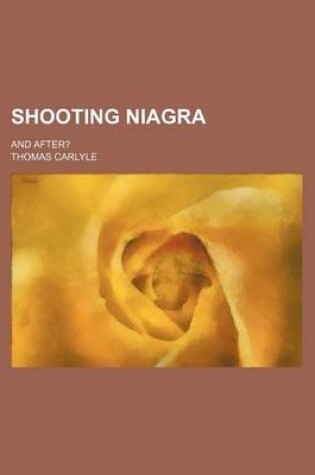 Cover of Shooting Niagra; And After?