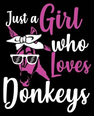 Book cover for Just A Girl Who Loves Donkeys