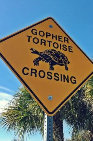 Cover of Gopher Tortoise Crossing Sign, for the Love of Animals