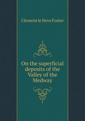 Book cover for On the superficial deposits of the Valley of the Medway